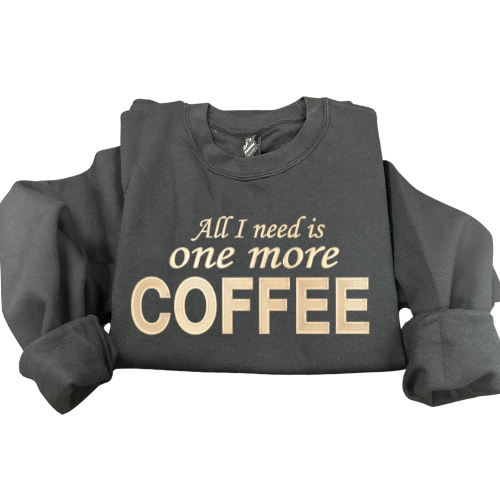 Siuvinėtas juodas džemperis "All I need is one more coffee"